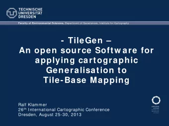 - TileGen   An open source Softw are for  applying cartographic  Generalisation to  Tile-Base