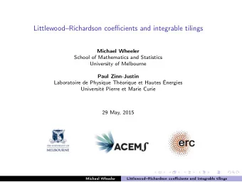 LittlewoodRichardson coefficients and integrable tilings  Michael Wheeler  School of Mathematics