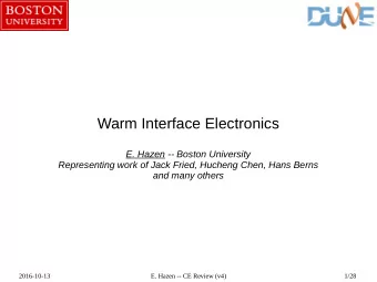 Warm Interface Electronics  E. Hazen -- Boston University  Representing work of Jack Fried, Hucheng