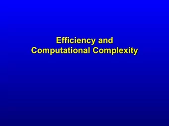 Efficiency and  Computational Complexity  What is a good algorithm/  program?  Solution is