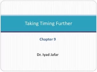 Taking Timing Further Chapter 9 Dr. Iyad Jafar  Outline  Introduction  Review of Timer 0