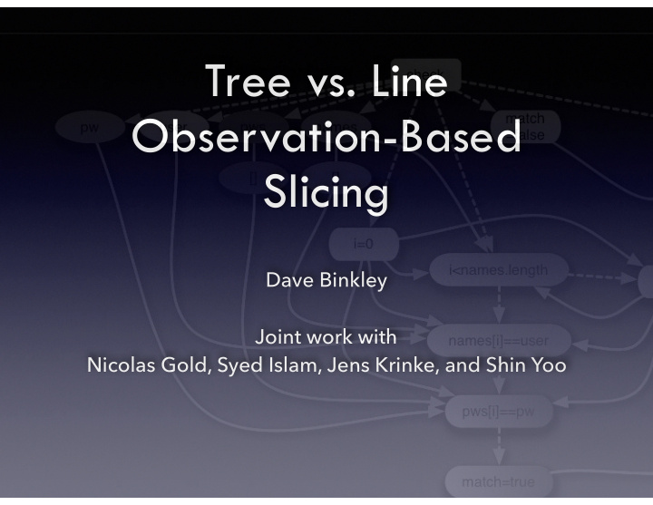 tree vs line observation based slicing