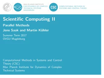 Scientific Computing II  Parallel Methods  Jens Saak and Martin K  ohler  Summer Term 2017  OVGU