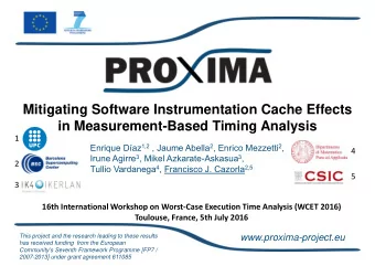 Mitigating Software Instrumentation Cache Effects  in Measurement-Based Timing Analysis  1 Enrique