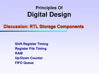 Digital Design  Discussion: RTL Storage Components  Shift Register Timing  Register File Timing