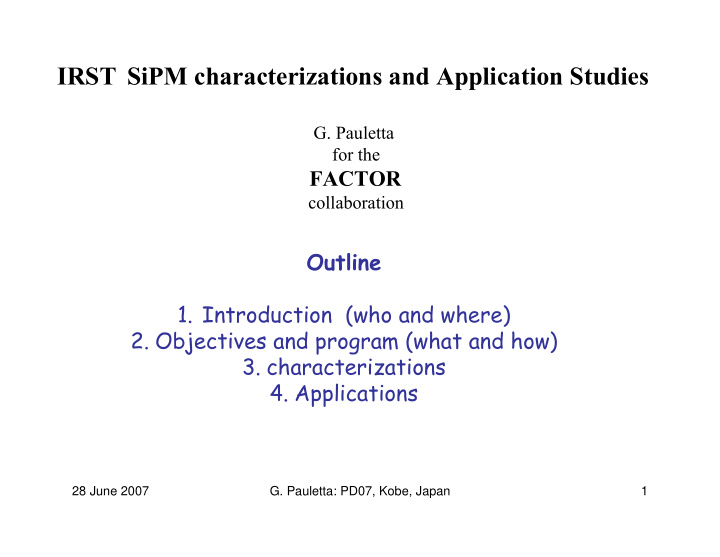 irst sipm characterizations and application studies