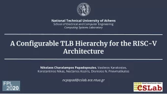 A Configurable TLB Hierarchy for the RISC-V  Architecture Nikolaos Charalampos Papadopoulos ,