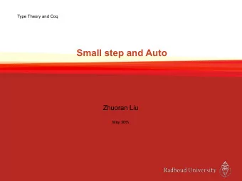 Small step and Auto  Zhuoran Liu  May 30th  Difference between small step and big step  The big