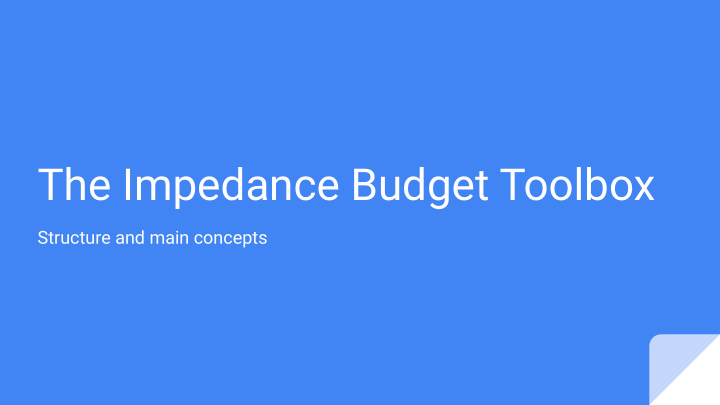 the impedance budget toolbox