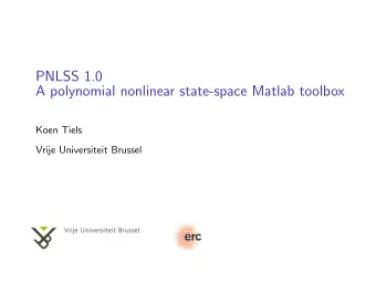 PNLSS 1.0  A polynomial nonlinear state-space Matlab toolbox  Koen Tiels  Vrije Universiteit