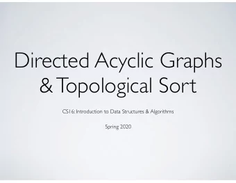 Directed Acyclic Graphs  &amp; Topological Sort  CS16: Introduction to Data Structures &amp;
