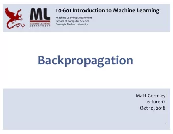 Backpropagation  Matt Gormley  Lecture 12  Oct 10, 2018  1  Q&amp;A  3  BACKPROPAGATION  4  A