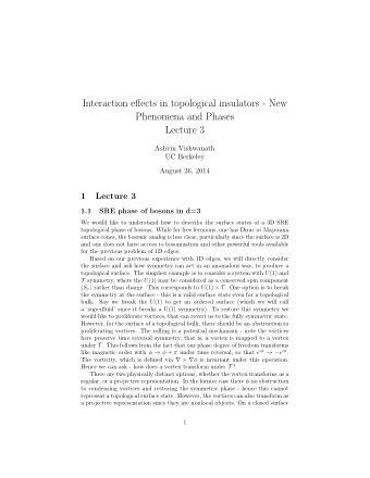Interaction effects in topological insulators - New  Phenomena and Phases  Lecture 3  Ashvin