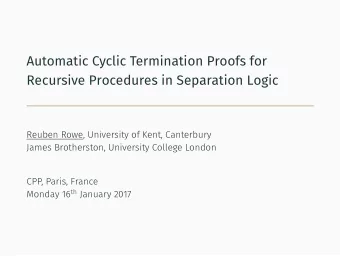 Automatic Cyclic Termination Proofs for  Recursive Procedures in Separation Logic  Reuben Rowe,