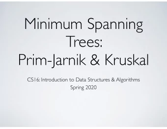 Minimum Spanning  Trees:  Prim-Jarnik &amp; Kruskal  CS16: Introduction to Data Structures &amp;