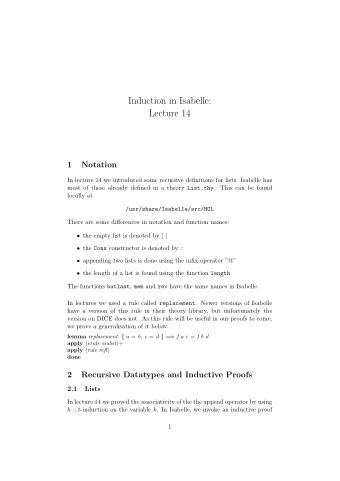 Induction in Isabelle:  Lecture 14  1  Notation  In lecture 14 we introduced some recursive