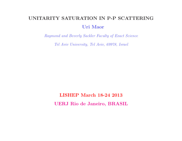 unitarity saturation in p p scattering uri maor
