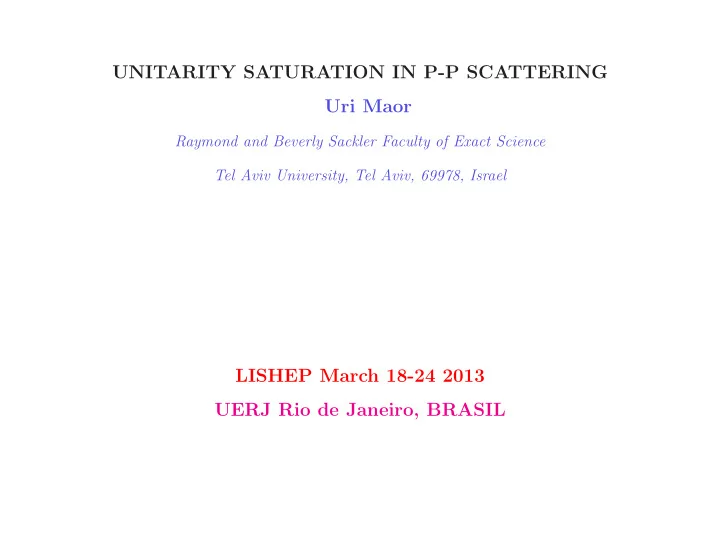 unitarity saturation in p p scattering uri maor