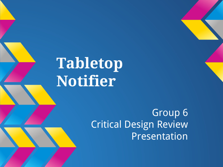 tabletop notifier