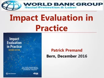 Practice  Patrick Premand  Bern, December 2016  Impact  Impact Evalua  Evaluation  tion in Pr  in