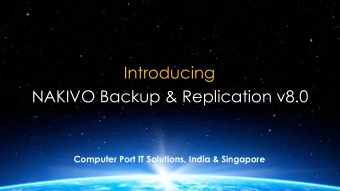 Introducing  NAKIVO Backup &amp; Replication v8.0  Computer Port IT Solutions, India &amp;