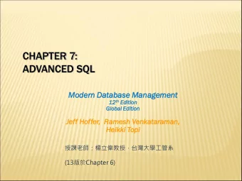 CHAPTER 7:  ADVANCED SQL  Modern  ern Data  tabas  base  e Manag  agement  ement th Edition  12 12