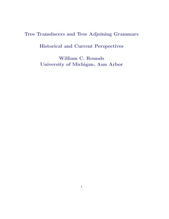 Tree Transducers and Tree Adjoining Grammars  Historical and Current Perspectives  William C.