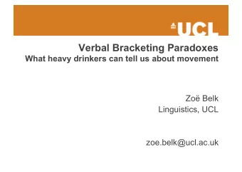 Verbal Bracketing Paradoxes  What heavy drinkers can tell us about movement  Zo Belk