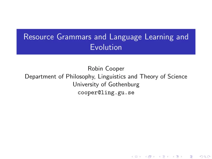 resource grammars and language learning and evolution