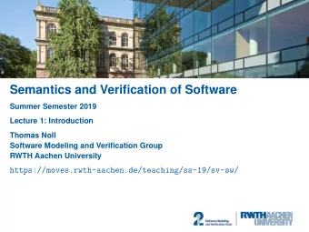 Semantics and Verification of Software  Summer Semester 2019  Lecture 1: Introduction  Thomas Noll
