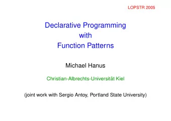 Declarative Programming  with  Function Patterns  Michael Hanus  Christian-Albrechts-Universit