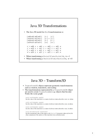 Java 3D Transformations   The Java 3D model for 4 x 4 transformations is  [ m00 m01 m02 m03 ]