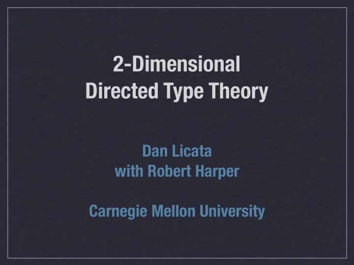 2 dimensional directed type theory