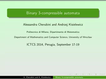 Binary 3-compressible automata  Alessandra Cherubini and Andrzej Kisielewicz  Politecnico di