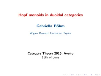 Hopf monoids in duoidal categories  Gabriella B  ohm  Wigner Research Centre for Physics