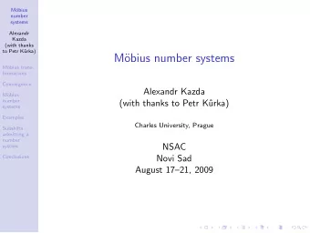 M  obius number systems  M  obius trans-  formations  Convergence  Alexandr Kazda  M  obius