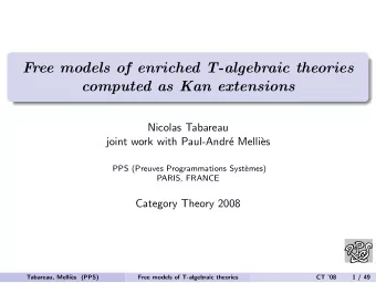Free models of enriched T-algebraic theories  computed as Kan extensions  Nicolas Tabareau  joint