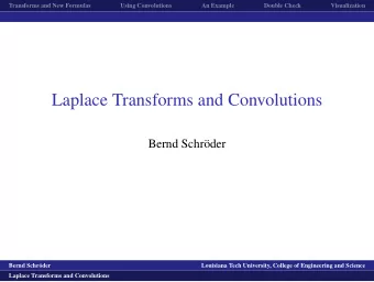 Laplace Transforms and Convolutions  Bernd Schr  oder  logo1  Bernd Schr  oder  Louisiana Tech