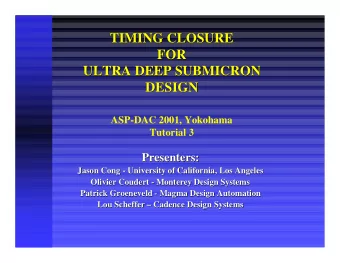 TIMING CLOSURE  TIMING CLOSURE  FOR  FOR  ULTRA DEEP SUBMICRON  ULTRA DEEP SUBMICRON  DESIGN