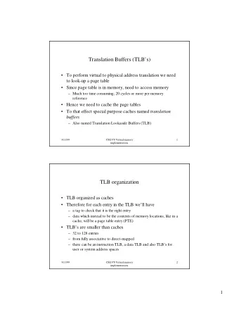 Translation Buffers (TLBs)   To perform virtual to physical address translation we need  to