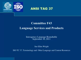ANSI TAG 37  Committee F43  Language Services and Products  Interagency Language Roundtable