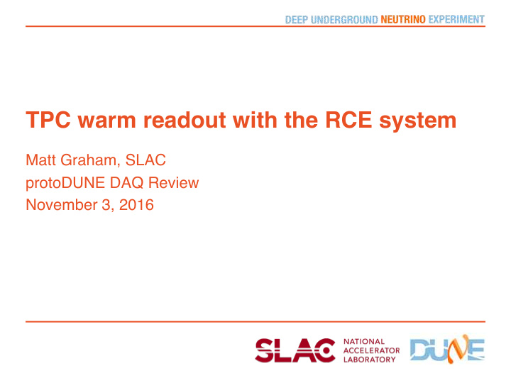 tpc warm readout with the rce system