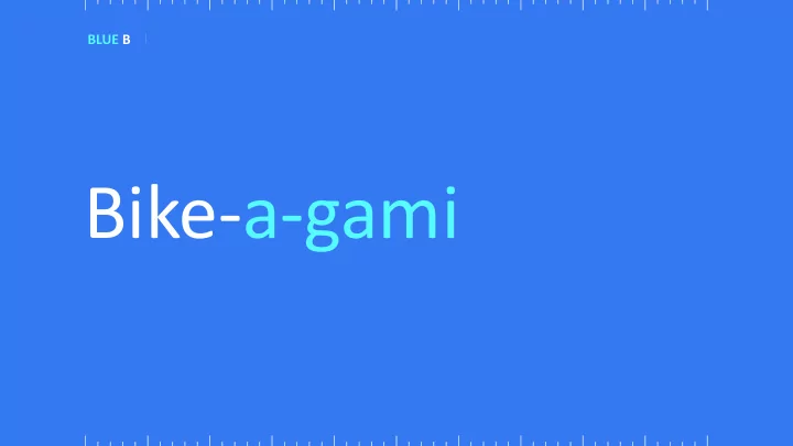 bike a gami bike a gami current products
