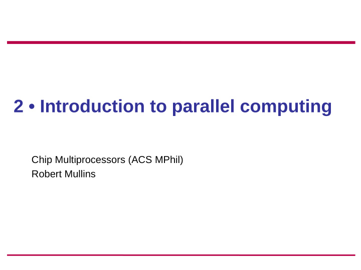 2 introduction to parallel computing
