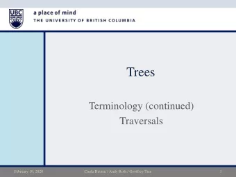 Trees  Terminology (continued)  Traversals  February 10, 2020  Cinda Heeren / Andy Roth / Geoffrey