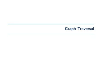 Graph Traversal  Breadth First Search  Breadth First Search (BFS)  Idea  Explore graph layer by