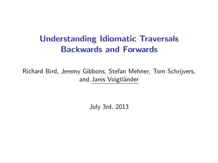 understanding idiomatic traversals backwards and forwards