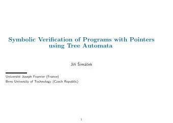 Symbolic Verification of Programs with Pointers  using Tree Automata     Ji  r  Sim  a