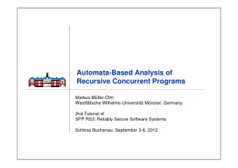 Automata-Based Analysis of  Recursive Concurrent Programs  Markus Mller-Olm  Westflische