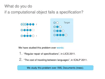What do you do  if a computational object fails a specification?  Target      ...  We have